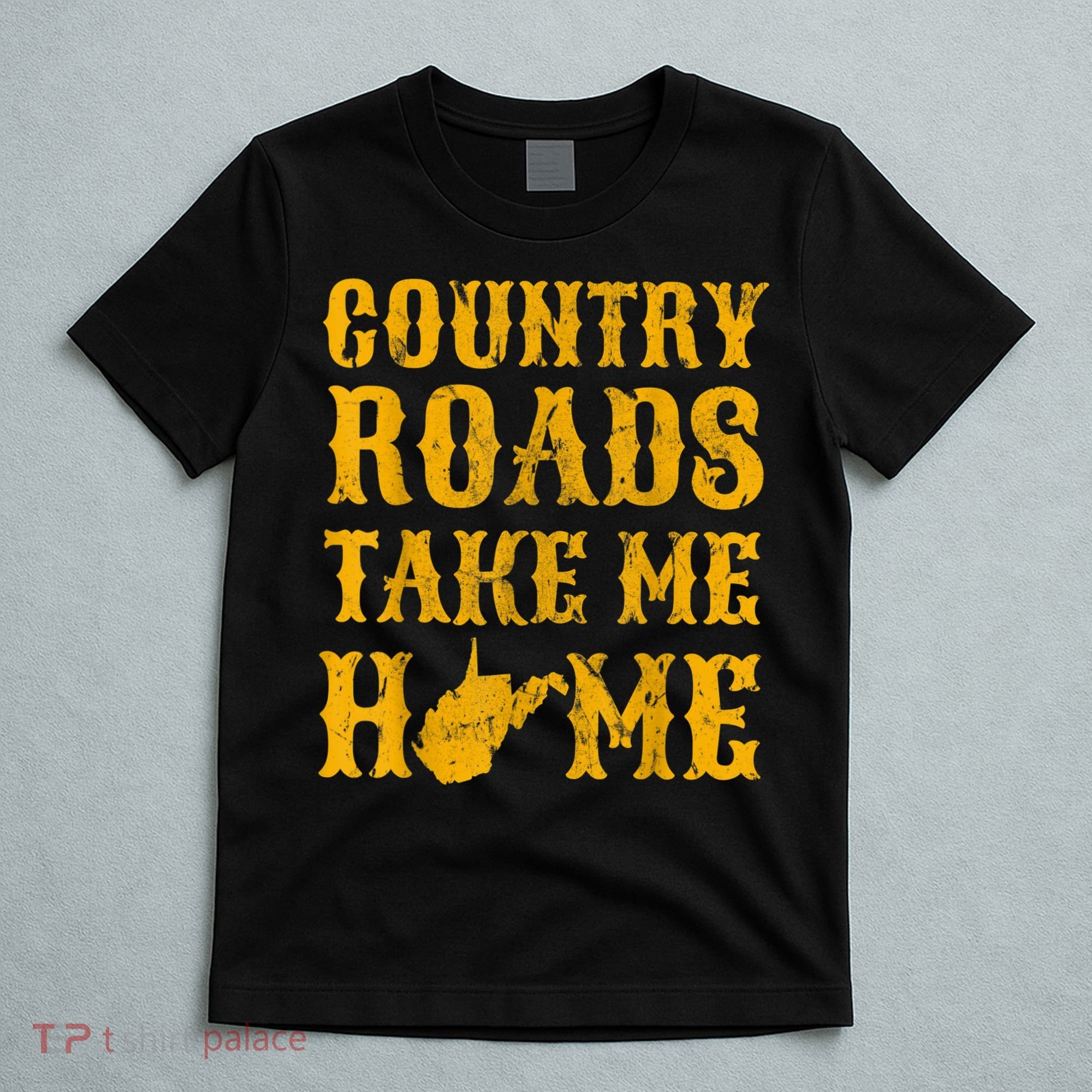 Country Roads West Virginia Take Me Home WV Map Vintage T-Shirt