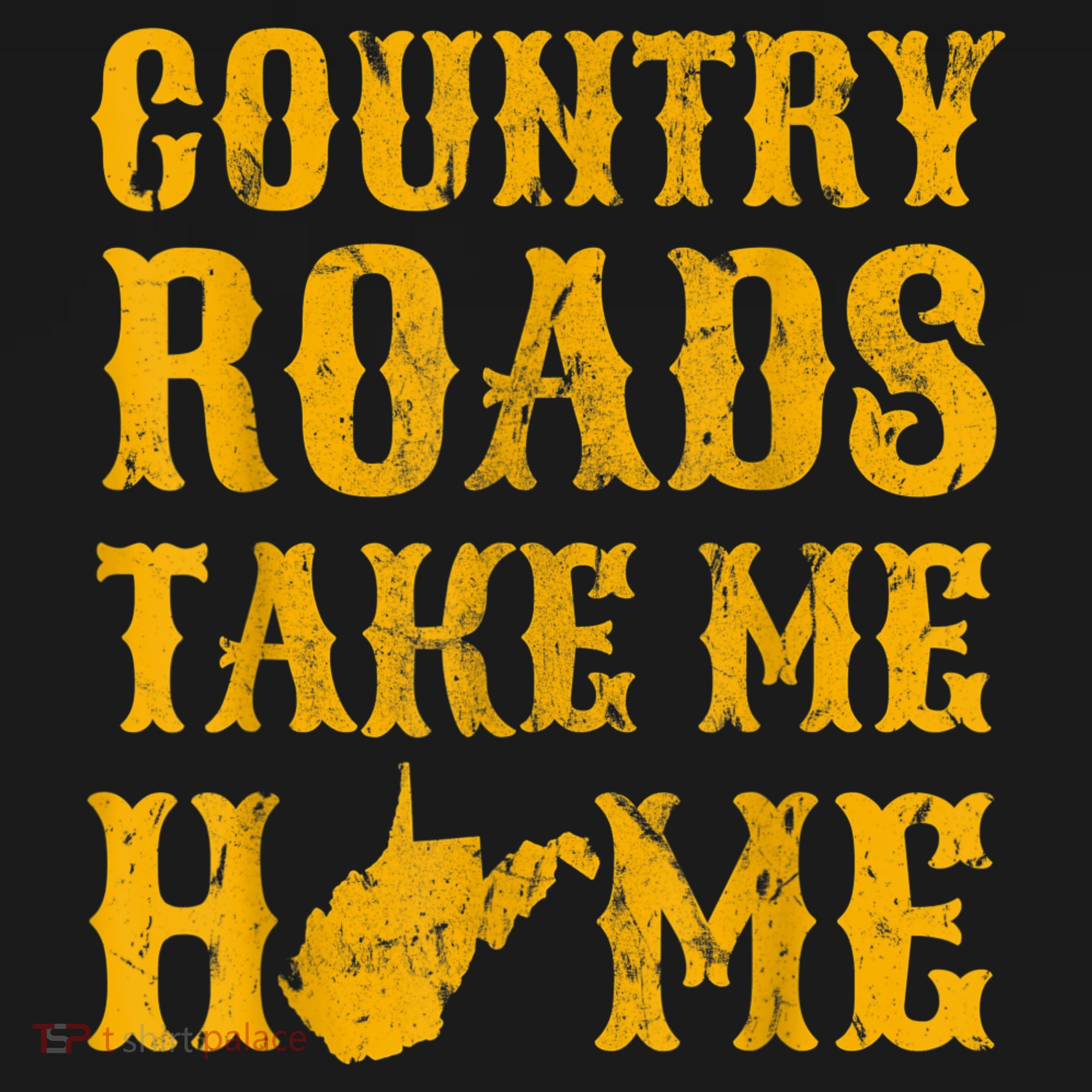 Country Roads West Virginia Take Me Home WV Map Vintage T-Shirt