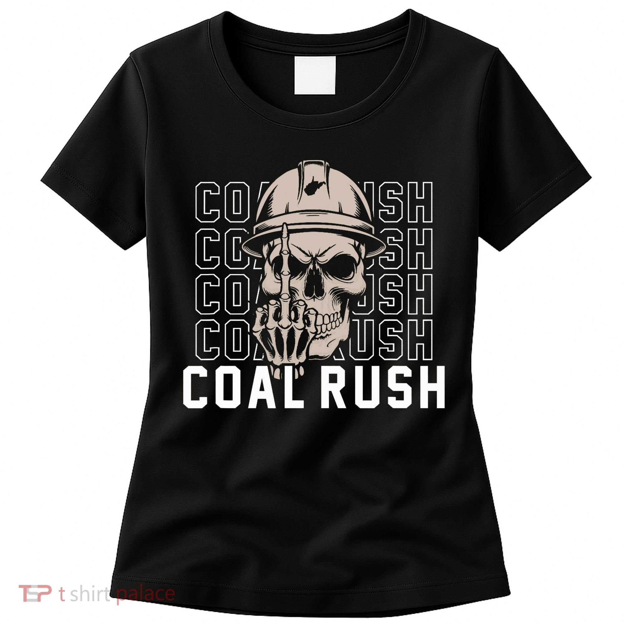 Coal Rush West Virginia Skull Coal Miner Hard Hat Women's T-Shirt