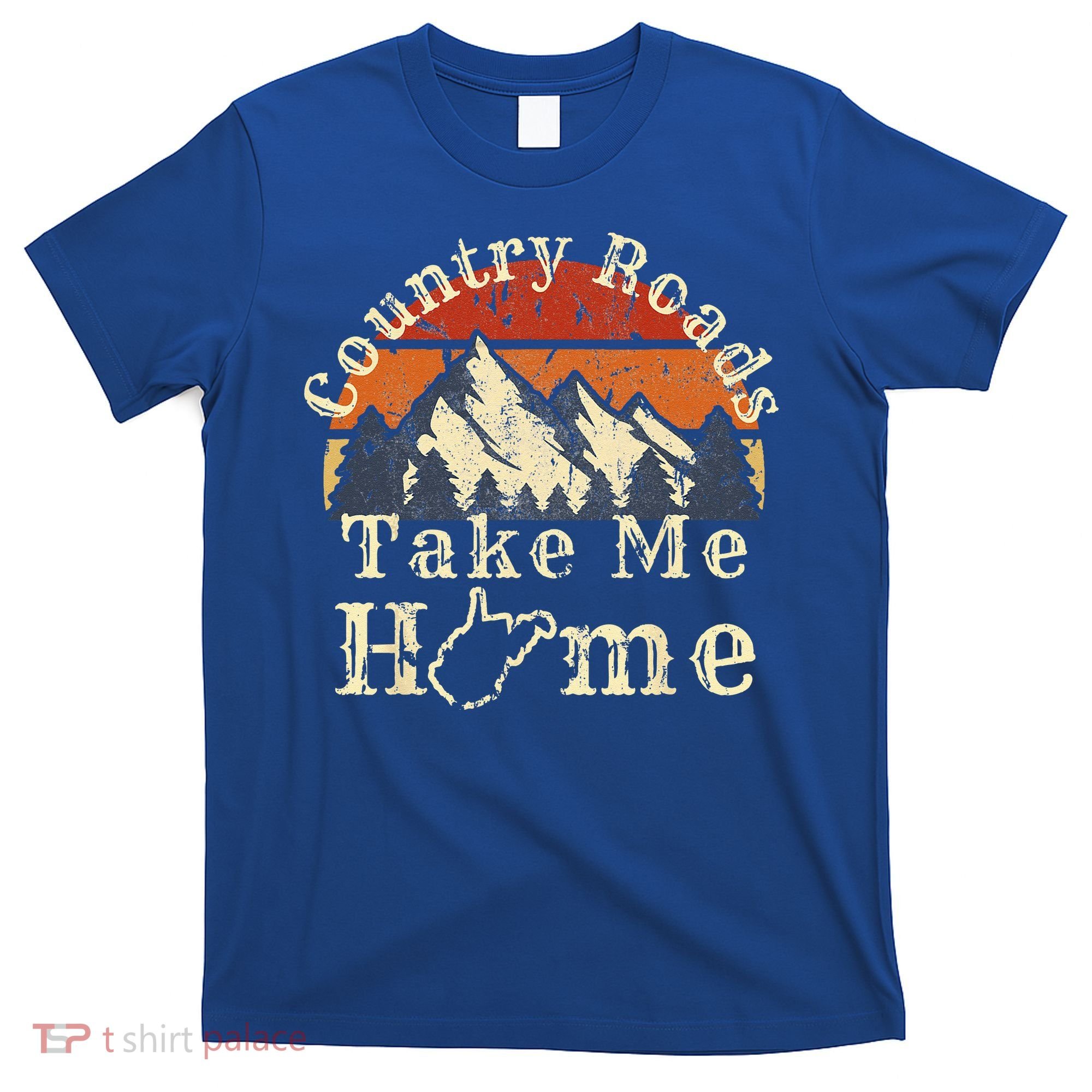 Country Roads West Virginia Take Me Home WV Map Mountains T-Shirt