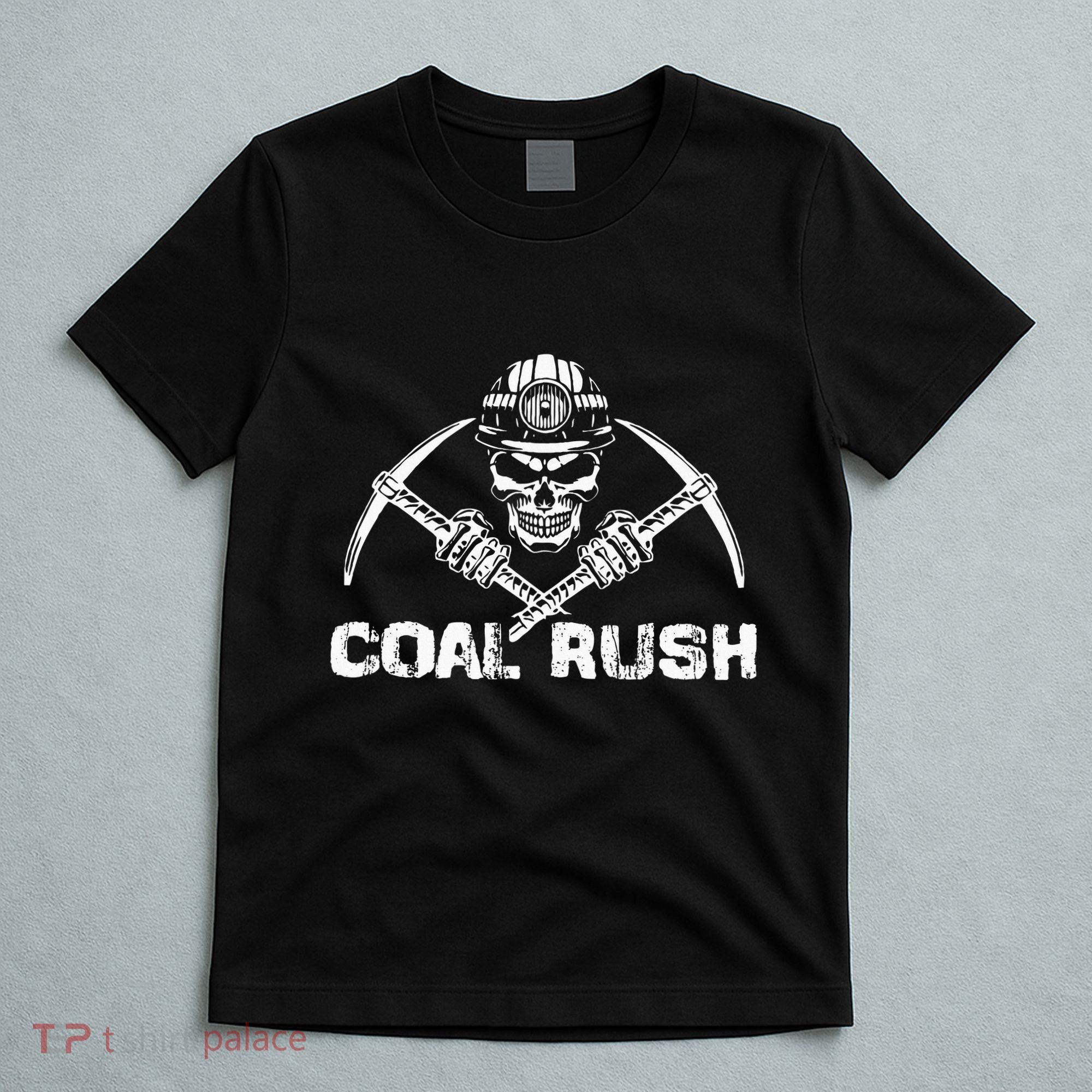 Coal Rush Wv With Skeleton Skull Miner Hard Hat T-Shirt