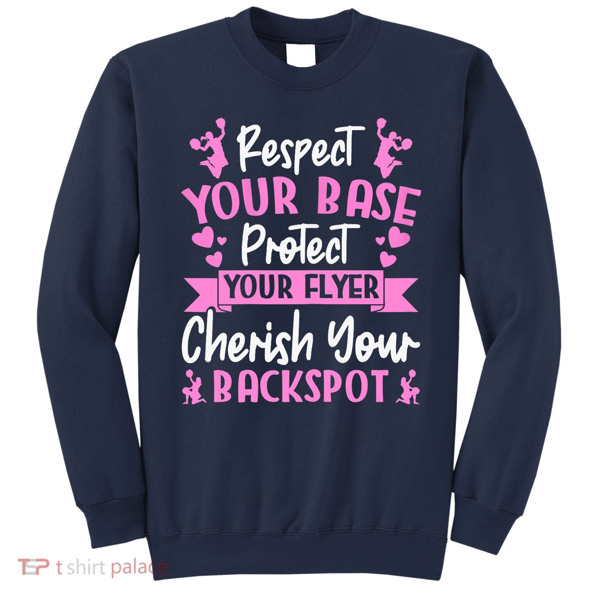 Cheerleading Respect Your Base Protect Your Flyer Cheer Girl Sweatshirt