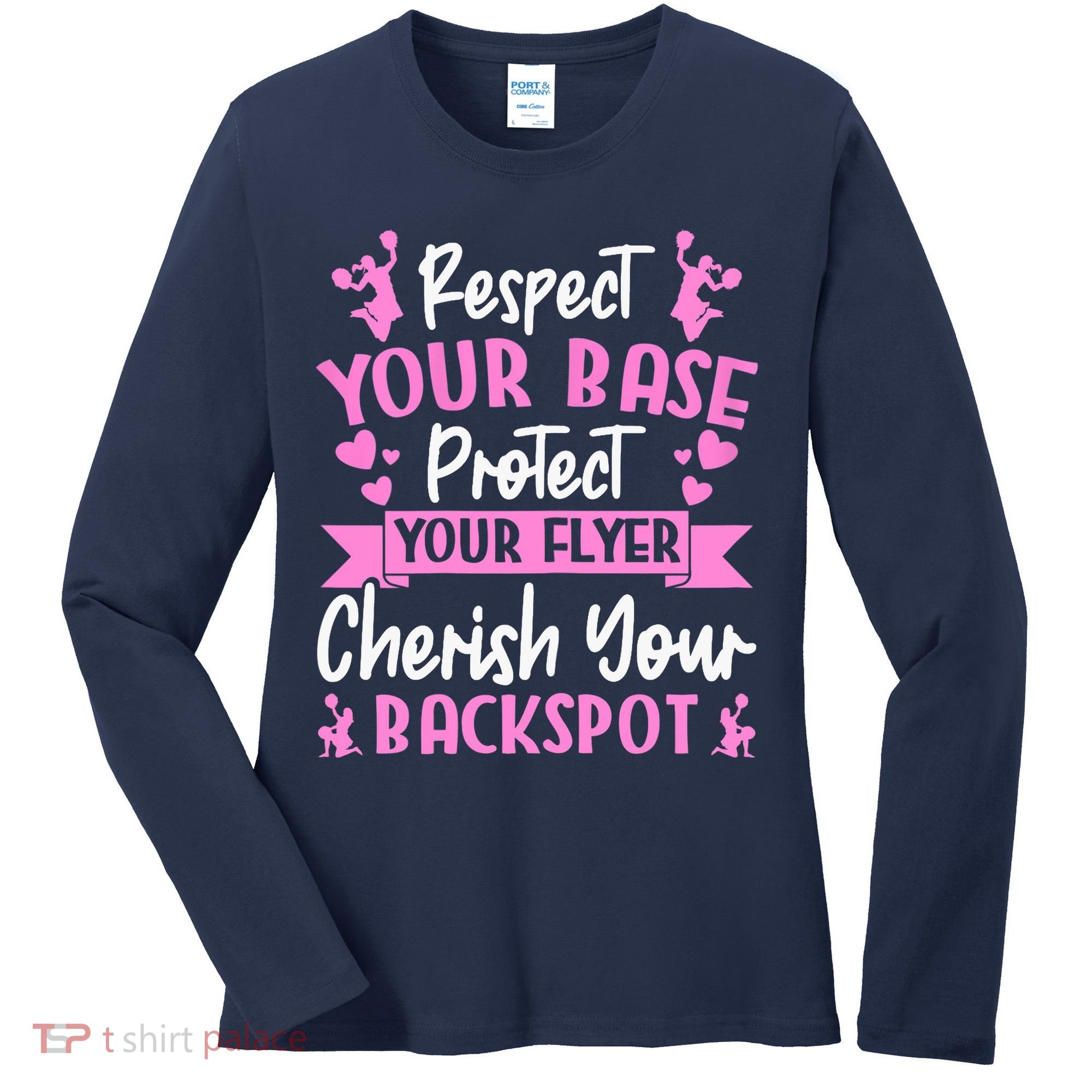 Cheerleading Respect Your Base Protect Your Flyer Cheer Girl Women's Long Sleeve Shirt