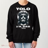 Christian Resurrection Yolo Jk Brb Jesus Women's Sweatshirt thumb 0