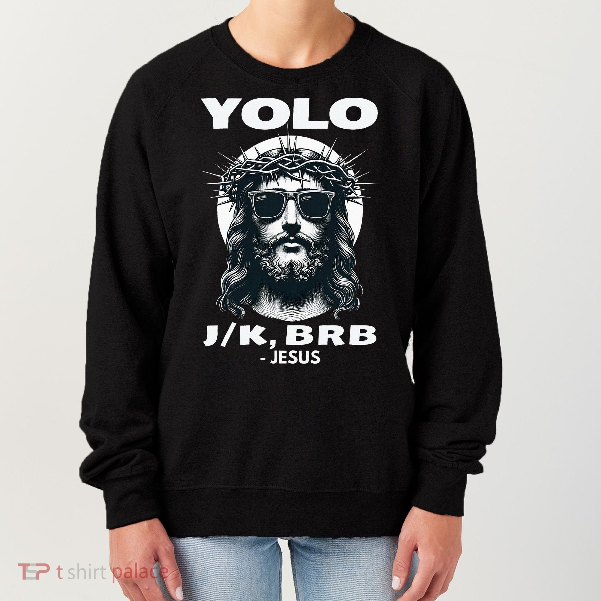 Christian Resurrection Yolo Jk Brb Jesus Women's Sweatshirt