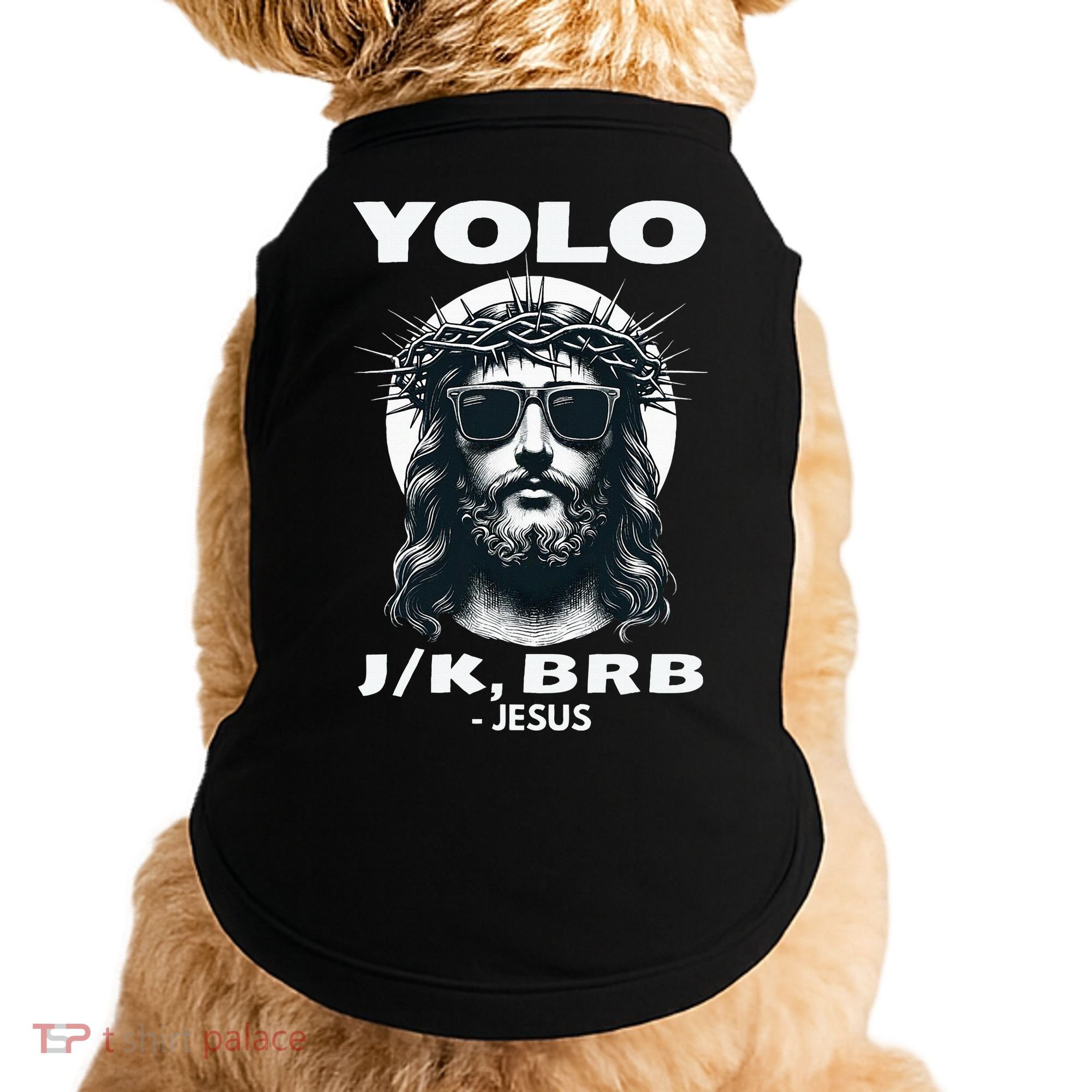Christian Resurrection Yolo Jk Brb Jesus Doggie Tank