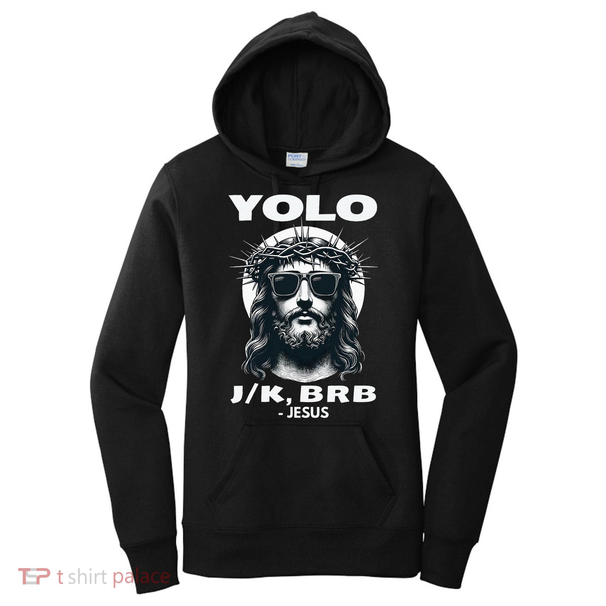 Christian Resurrection Yolo Jk Brb Jesus Women's Hoodie