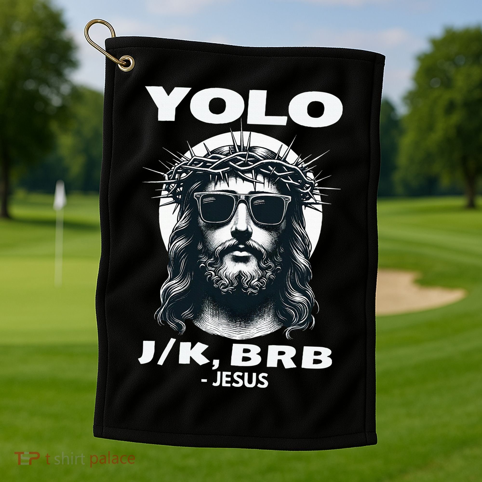 Christian Resurrection Yolo Jk Brb Jesus Golf Towel