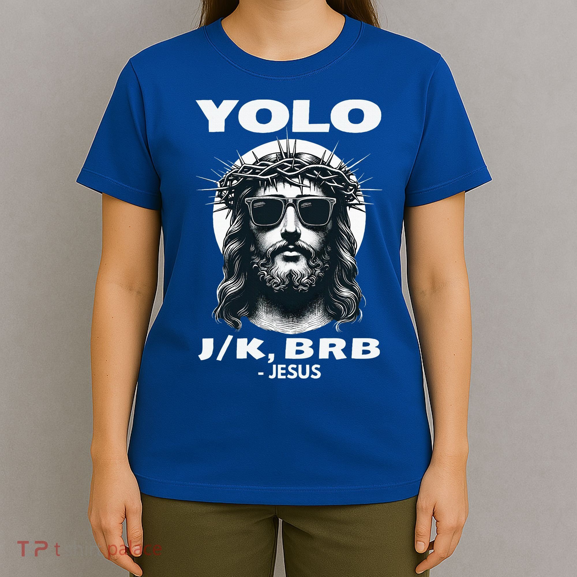 Christian Resurrection Yolo Jk Brb Jesus T-Shirt