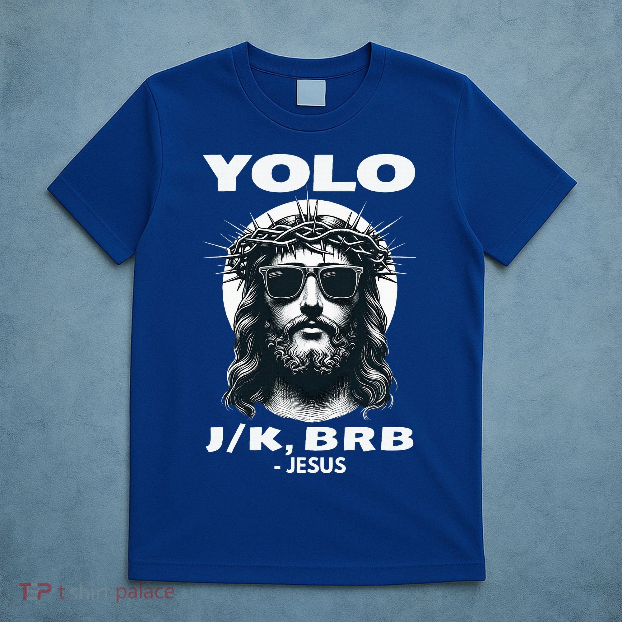 Christian Resurrection Yolo Jk Brb Jesus T-Shirt