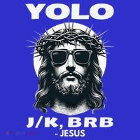 Christian Resurrection Yolo Jk Brb Jesus T-Shirt thumb 7