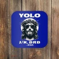 Christian Resurrection Yolo Jk Brb Jesus Coaster thumb 0