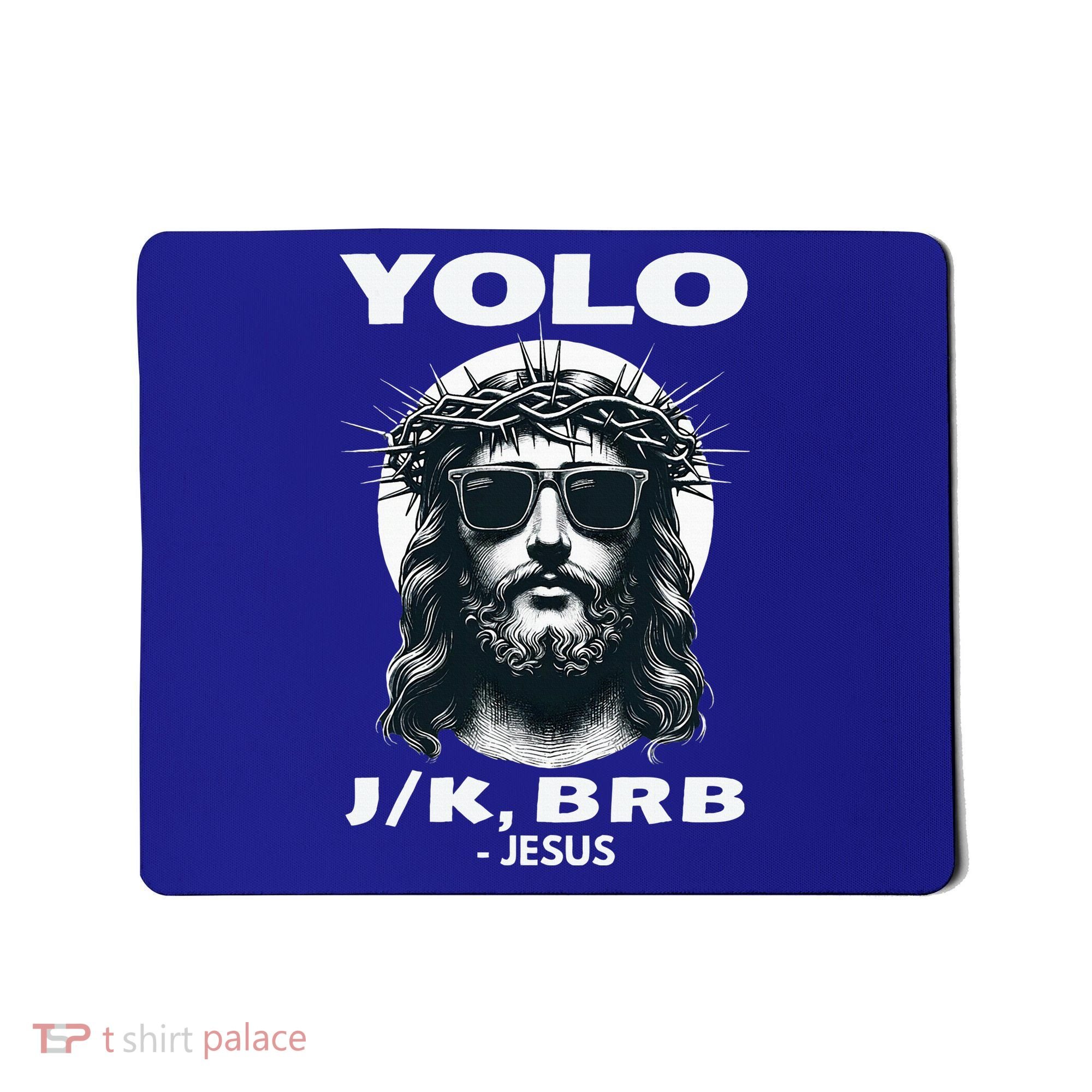 Christian Resurrection Yolo Jk Brb Jesus Mousepad