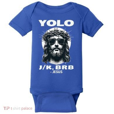 Christian Resurrection Yolo Jk Brb Jesus Baby Bodysuit