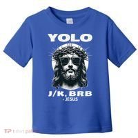 Christian Resurrection Yolo Jk Brb Jesus Toddler T-Shirt thumb 0
