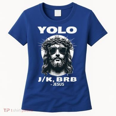 Christian Resurrection Yolo Jk Brb Jesus Women's T-Shirt