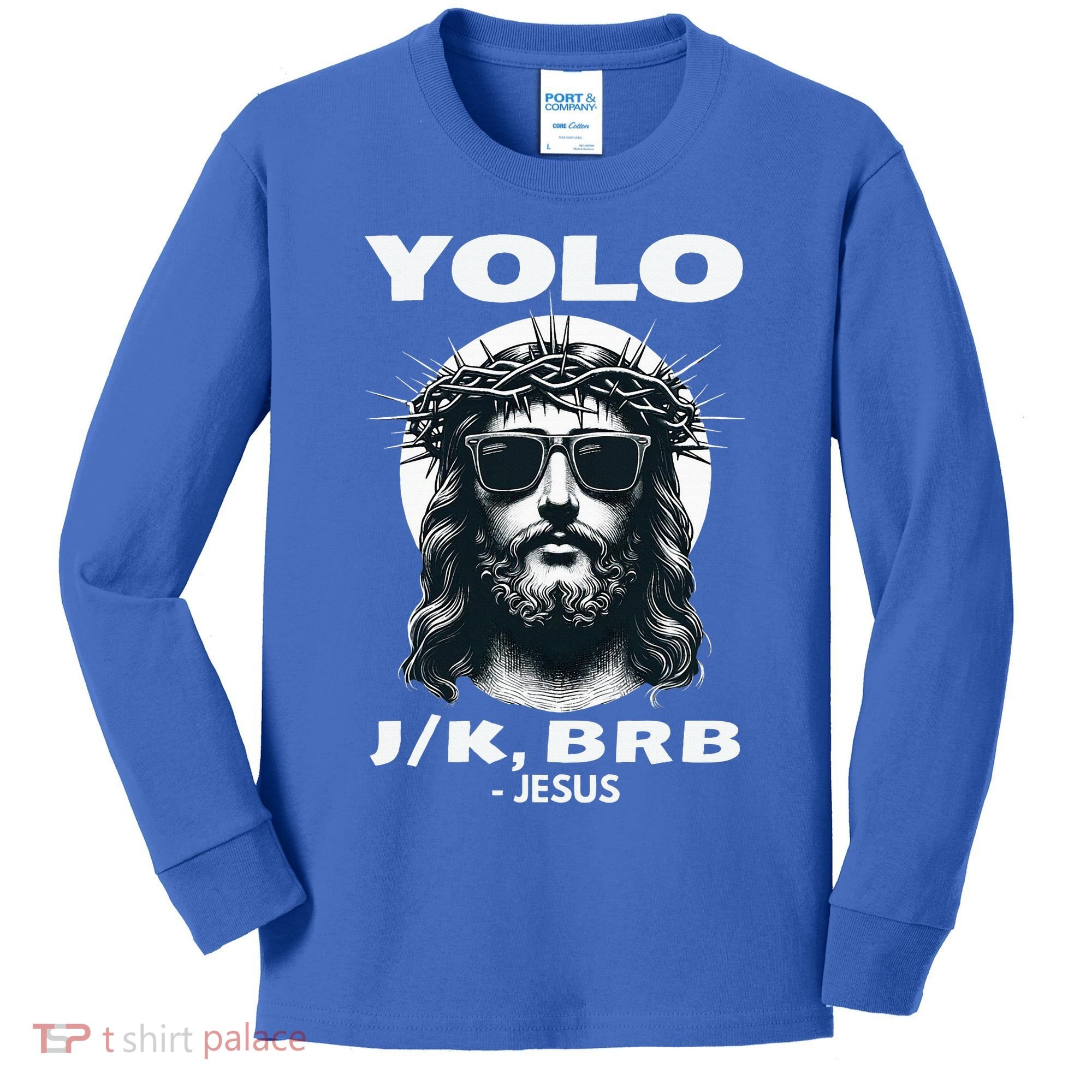 Christian Resurrection Yolo Jk Brb Jesus Kids Long Sleeve Shirt