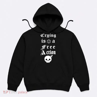 Crying Is A Free Action Gaming Hoodie