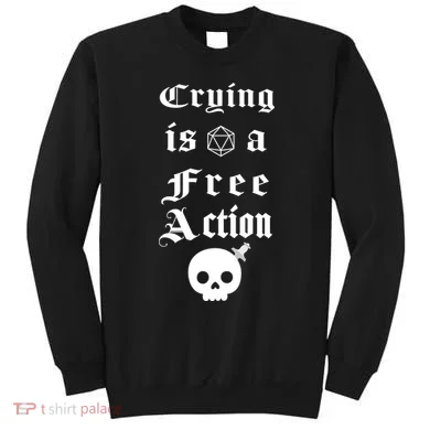 Crying Is A Free Action Gaming Sweatshirt