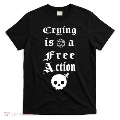 Crying Is A Free Action Gaming T-Shirt