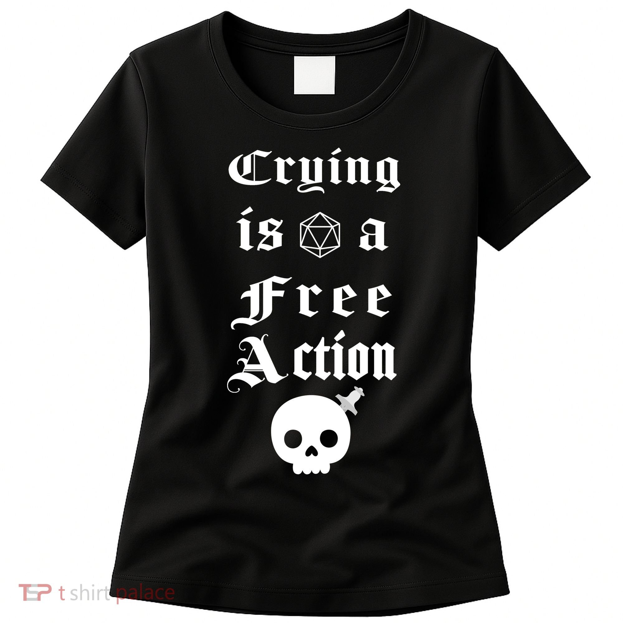 Crying Is A Free Action Gaming Women's T-Shirt