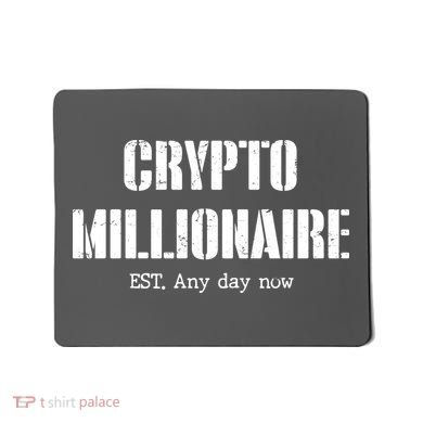 Crypto Millionaire Est. Any Day Now Mousepad
