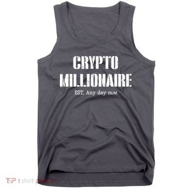 Crypto Millionaire Est. Any Day Now Tank Top