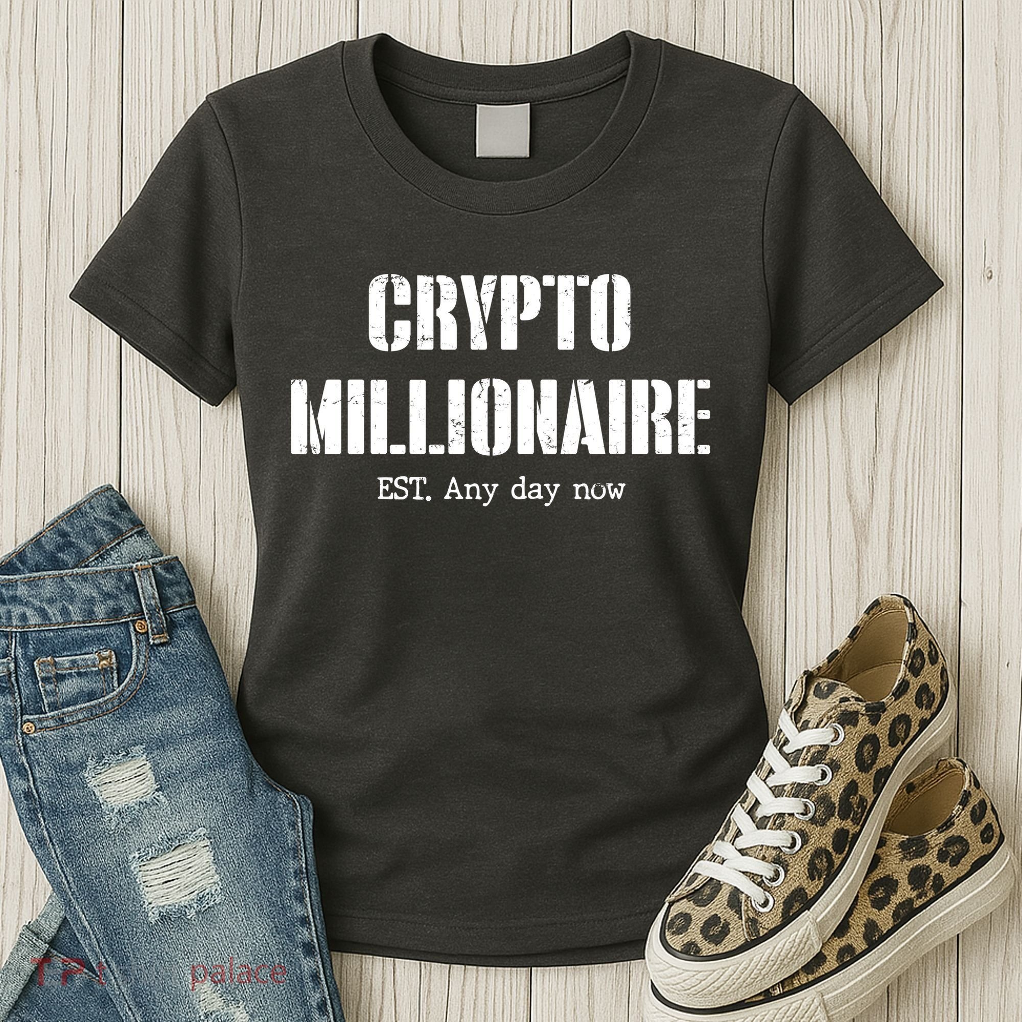 Crypto Millionaire Est. Any Day Now Women's T-Shirt