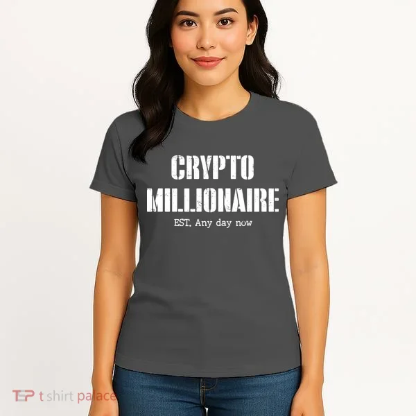 Crypto Millionaire Est. Any Day Now Women's T-Shirt