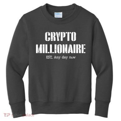 Crypto Millionaire Est. Any Day Now Kids Sweatshirt