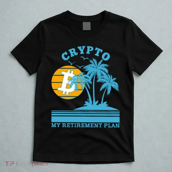 Crypto My Retirement Plan T-Shirt