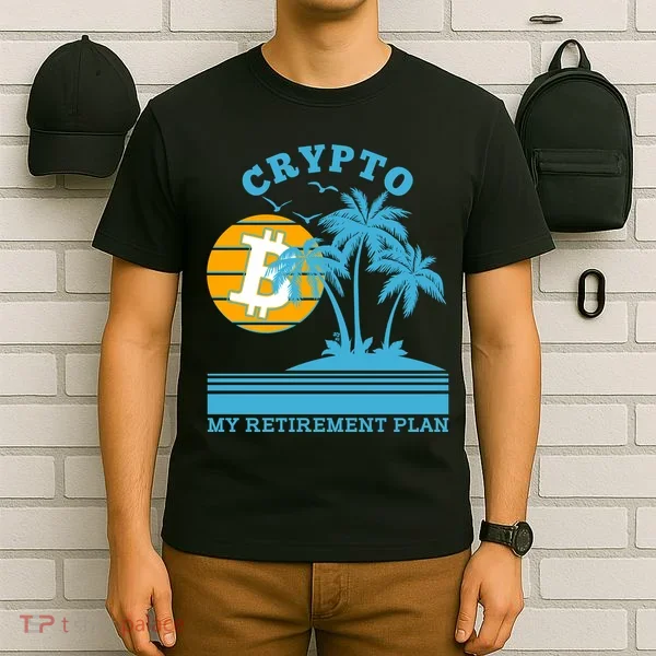 Crypto My Retirement Plan T-Shirt