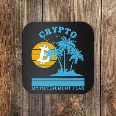 Crypto My Retirement Plan Coaster