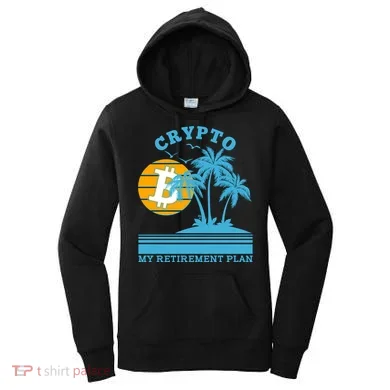 Crypto My Retirement Plan Women's Hoodie
