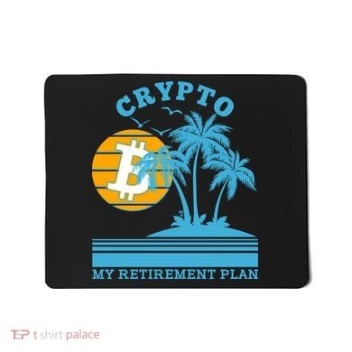 Crypto My Retirement Plan Mousepad