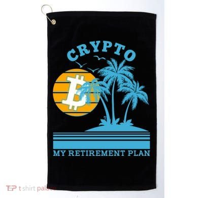 Crypto My Retirement Plan Golf Towel