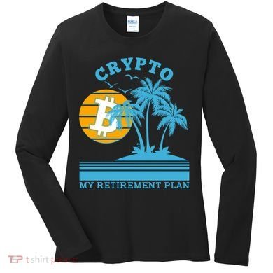 Crypto My Retirement Plan Women's Long Sleeve Shirt
