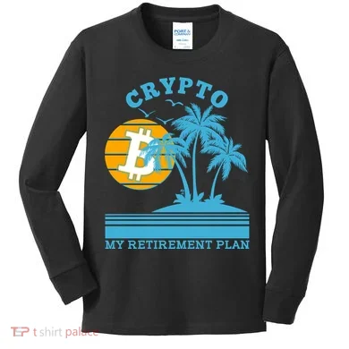 Crypto My Retirement Plan Kids Long Sleeve Shirt
