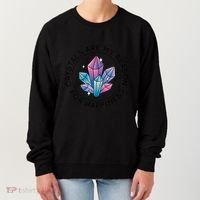 Crystals Are My Reason For Happiness Women's Sweatshirt thumb 0