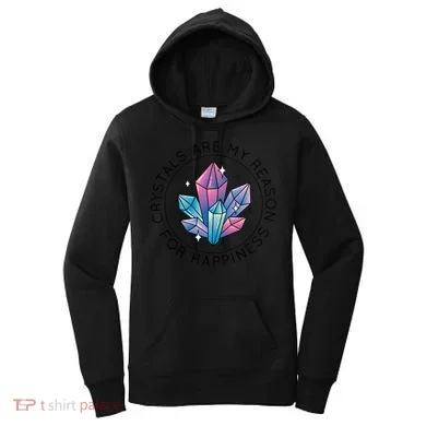 Crystals Are My Reason For Happiness Women's Hoodie
