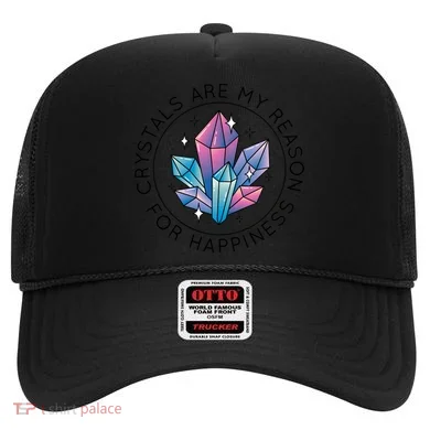 Crystals Are My Reason For Happiness Hat