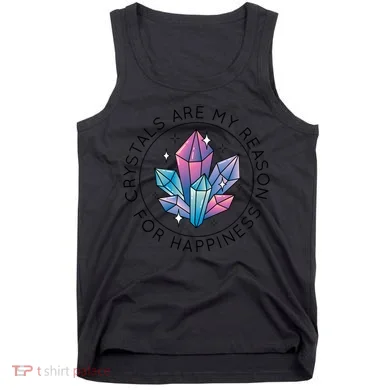 Crystals Are My Reason For Happiness Tank Top