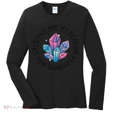 Crystals Are My Reason For Happiness Women's Long Sleeve Shirt