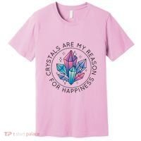 Crystals Are My Reason For Happiness Premium T-Shirt thumb 0
