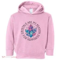 Crystals Are My Reason For Happiness Toddler Hoodie thumb 0