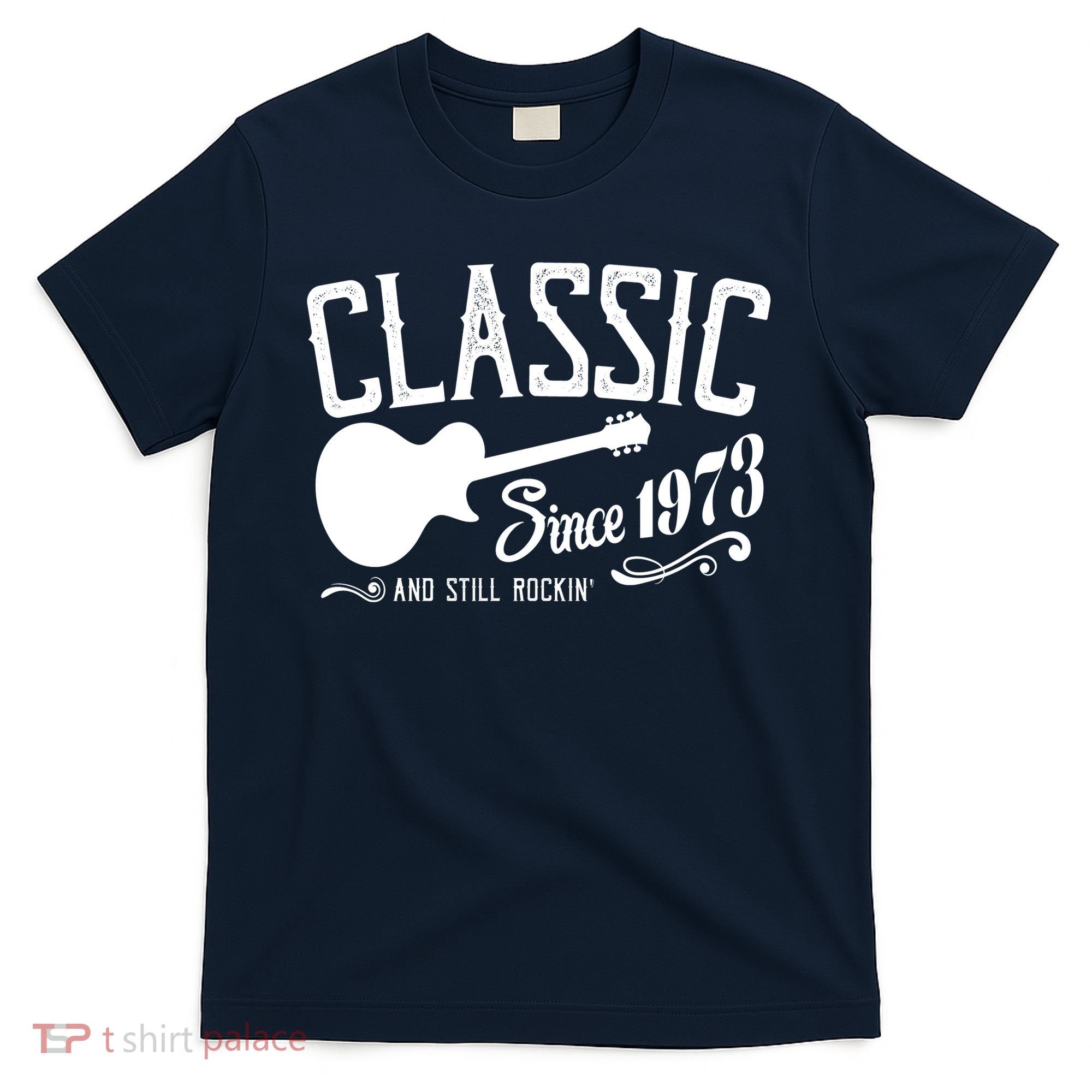 Classic Since 1973 And Still Rockin 50th Birthday T-Shirt