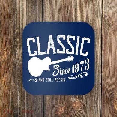 Classic Since 1973 And Still Rockin 50th Birthday Coaster