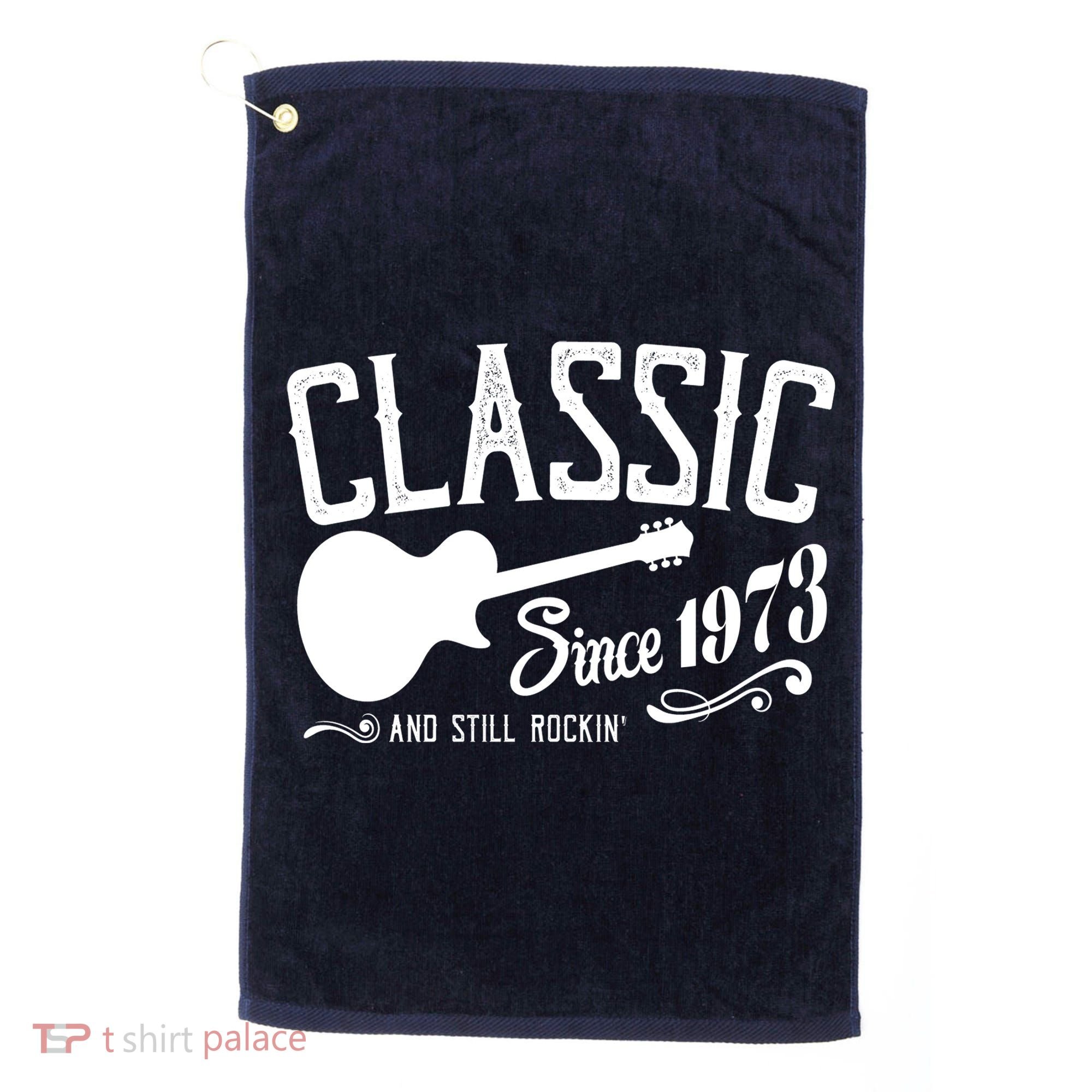 Classic Since 1973 And Still Rockin 50th Birthday Golf Towel