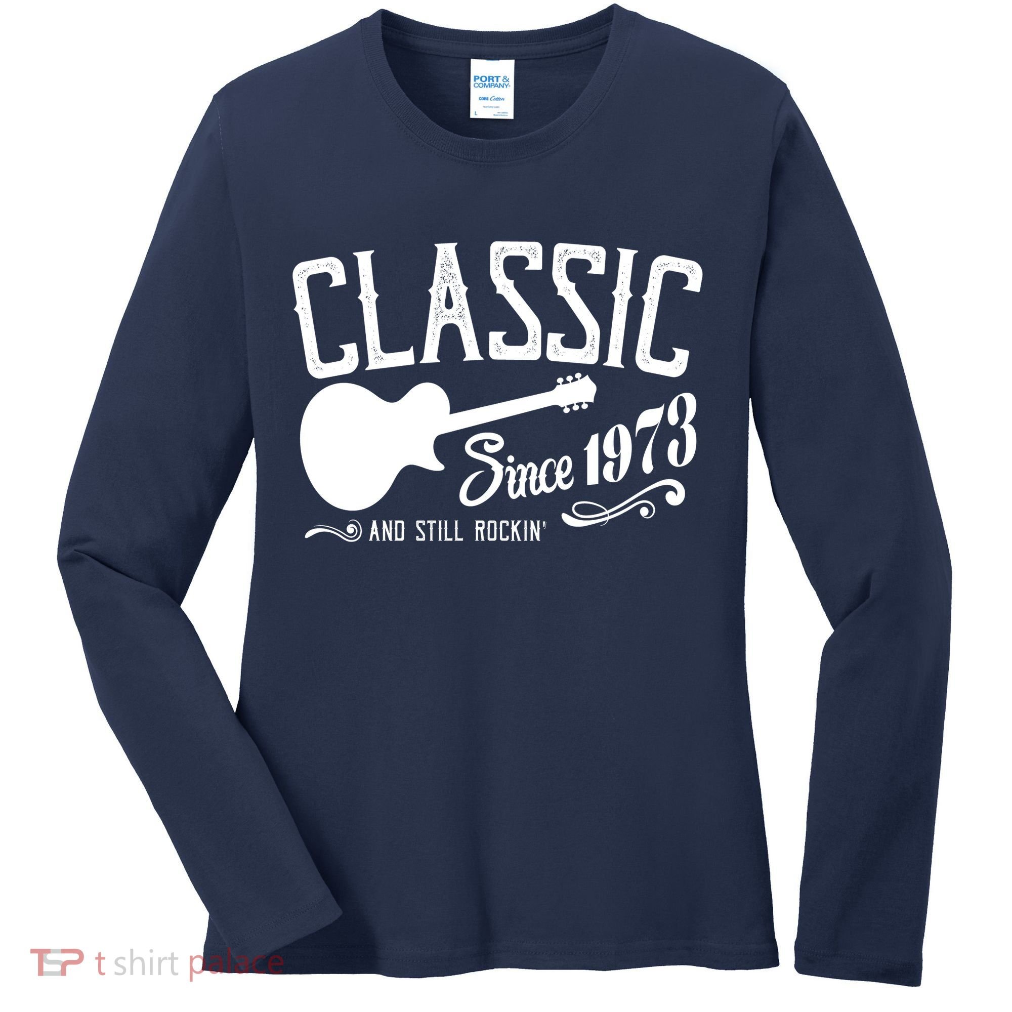 Classic Since 1973 And Still Rockin 50th Birthday Women's Long Sleeve Shirt
