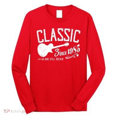 Classic Since 1985 And Still Rockin 40th Birthday Long Sleeve Shirt